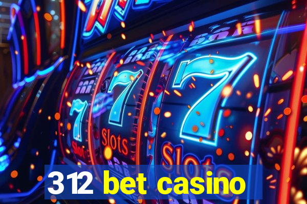 312 bet casino